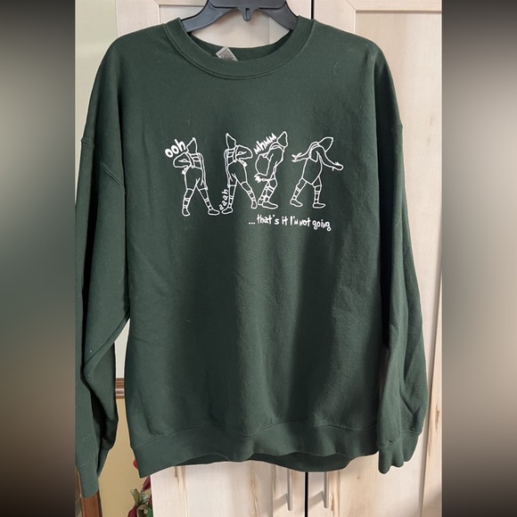 Gildan Other - “That's It.. I'm Not Going” Green Sweatshirt - Men’s XL
